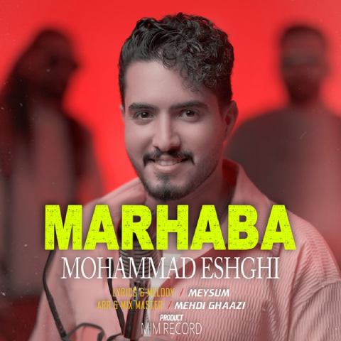 دانلود آهنگ محمد عشقی به نام مرحبا